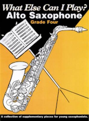 Various: What else can I play - Alto Sax Grade 4: Saxophone Alto