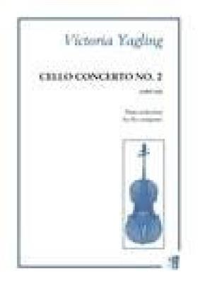 Victoria Yagling: Cello Concerto No. 2: Violoncelle et Accomp.