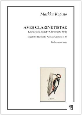 Markku Kopisto: Aves clarinatistae: Clarinettes (Ensemble)