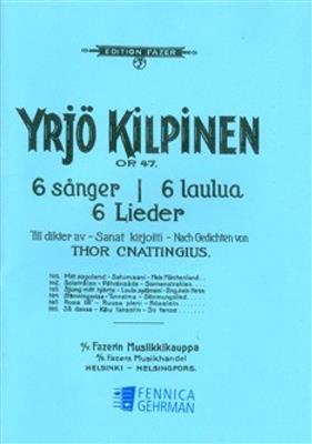 Yrjö Kilpinen: 6 Sånger op. 47: Chant et Piano