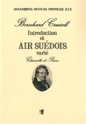 Bernhard Henrik Crusell: Introduction et Air suédois varié op. 12: Clarinette et Accomp.