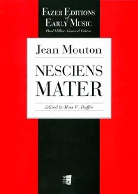 Jean Mouton: Nesciens Mater: (Arr. Ross Duffin): Chœur Mixte et Accomp.