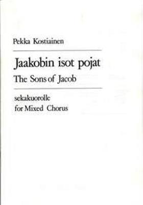 Pekka Kostiainen: Jaakobin Isot Pojat: Chœur Mixte et Accomp.