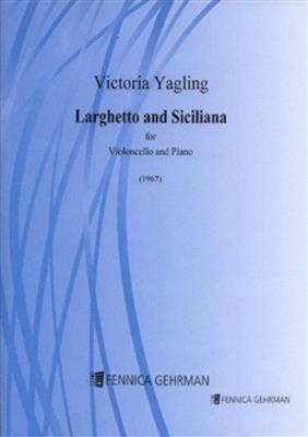 Victoria Yagling: Larghetto And Siciliana: Violoncelle et Accomp.