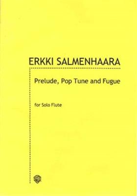 Erkki Salmenhaara: Prelude, Pop Tune and Fugue: Solo pour Flûte Traversière