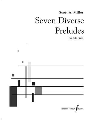 Scott A. Miller: Seven Diverse Preludes: Solo de Piano
