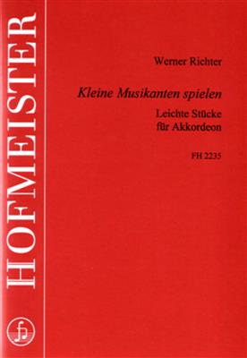 Werner Richter: Kleine Musikanten spielen: Solo pour Accordéon