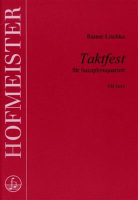 Rainer Lischka: Taktfest: Saxophones (Ensemble)