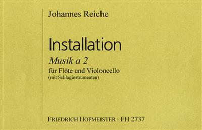 Johannes Reiche: Installation a 2: Ensemble de Chambre