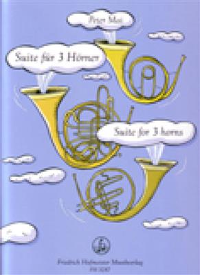 Peter Mai: Suite für 3 Hörner: Cor d'Harmonie (Ensemble)