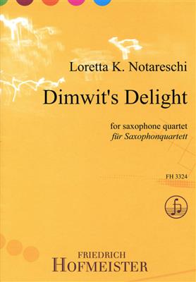 Loretta K. Notareschi: Dimwit's Delight: Saxophones (Ensemble)