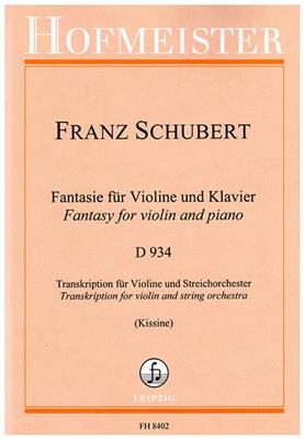 Franz Schubert: Fantasie für Violine und Klavier D934: (Arr. Victor Kissine): Orchestre à Cordes et Solo