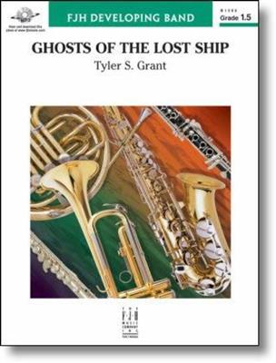 Tyler S. Grant: Ghosts Of The Lost Ship: Orchestre d'Harmonie