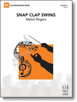 Mekel Rogers: Snap Clap Swing: Orchestre d'Harmonie