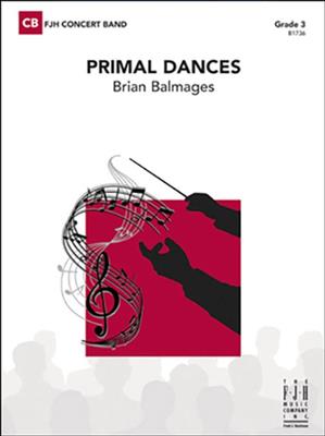 Brian Belmages: Primal Dances: Orchestre d'Harmonie