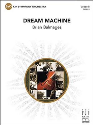 Brian Balmages: Dream Machine: Orchestre Symphonique