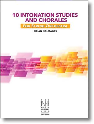 Brian Balmages: 10 Intonation Studies and Chorales: Orchestre à Cordes