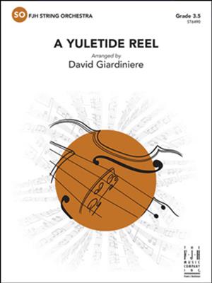 A Yuletide Reel: (Arr. David Giardiniere): Orchestre à Cordes