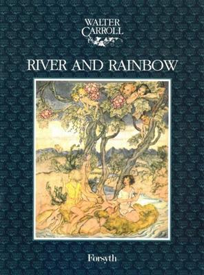 Walter Carroll: River and Rainbow: Solo de Piano