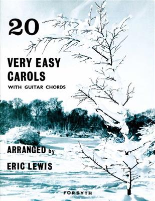 20 Very Easy Carols: (Arr. Eric Lewis): Piano, Voix & Guitare