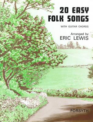 20 Easy Folk Songs: (Arr. Eric Lewis): Piano, Voix & Guitare