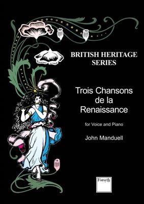 John Manduell: Trois Chansons de la Renaissance: Chant et Piano