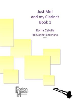 Roma Cafolla: Just Me! And my Clarinet Book 1: Clarinette et Accomp.
