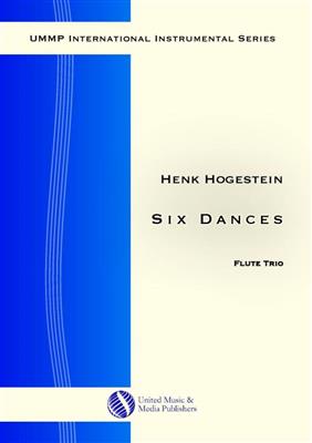 Henk Hogestein: Six Dances for Flute Trio: Flûtes Traversières (Ensemble)