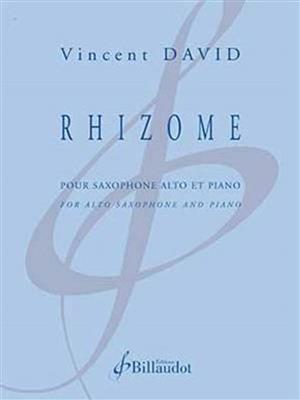 Vincent David: Rhizome: Saxophone Alto et Accomp.