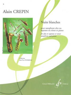 Alain Crépin: Nuits blanches: Saxophone Alto et Accomp.