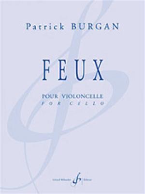 Patrick Burgan: Feux: Solo pour Violoncelle