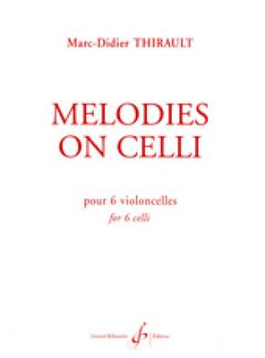 Marc-Didier Thirault: Melodies On Celli: Violoncelles (Ensemble)