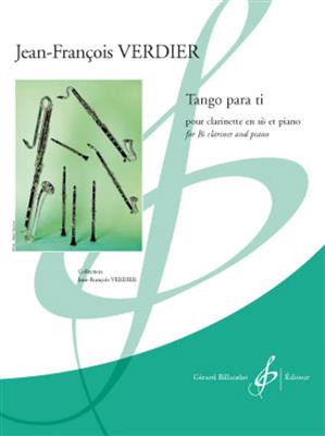 Jean-François Verdier: Tango Para Ti: Clarinette et Accomp.