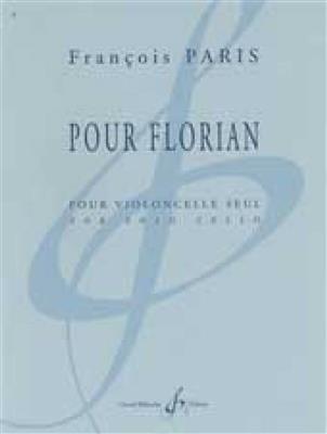 François Paris: Pour Florian: Solo pour Violoncelle