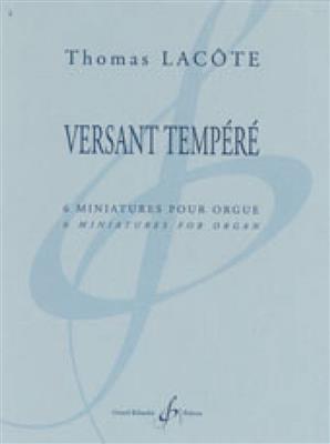 Thomas Lacote: Versant Tempere - 6 Miniatures Pour Orgue: Orgue