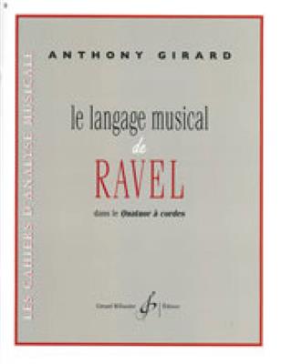 Anthony Girard: Le Langage Musical De Ravel