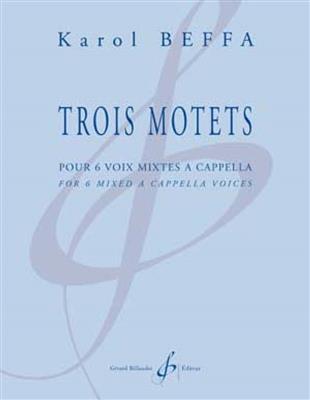 Karol Beffa: Trois Motets: Chœur Mixte et Accomp.