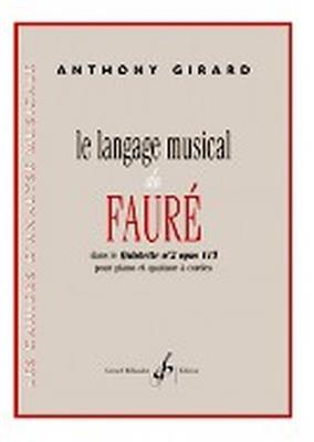 Anthony Girard: Le Langage Musical de Fauré