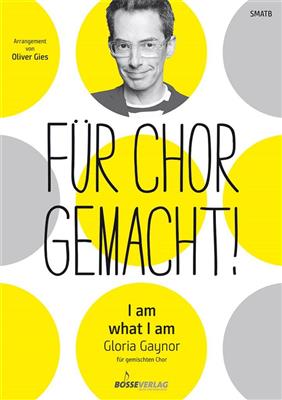 Jerry Herman: I am what I am: (Arr. Oliver Gies): Chœur Mixte et Accomp.