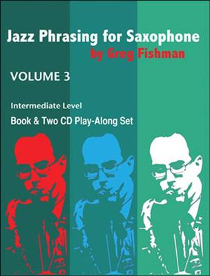 Jazz Phrasing for Saxophone Volume 3