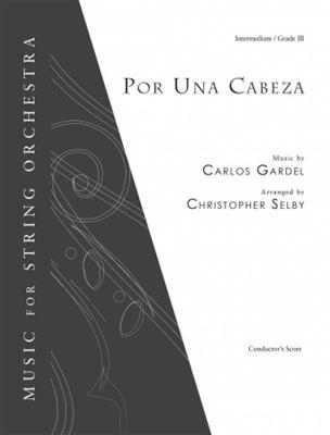 Carlos Gardel: Por Una Cabeza: (Arr. Christopher Selby): Orchestre à Cordes