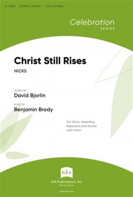 Benjamin Brody: Christ Still Rises: Chœur Mixte et Accomp.
