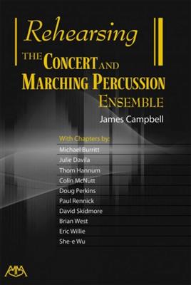 James Campbell: Rehearsing the Concert and Marching Percussion Ens