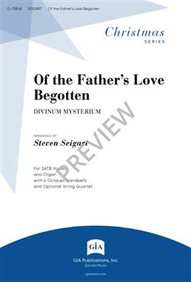 Of the Father's Love Begotten: (Arr. Steven Seigart): Chœur Mixte et Ensemble