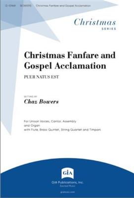 Christmas Fanfare and Gospel Acclamation: (Arr. Chaz Bowers): Chœur Mixte et Ensemble