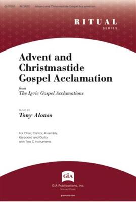 Tony Alonso: Advent and Christmastide Gospel Acclamation: Chœur Mixte et Ensemble