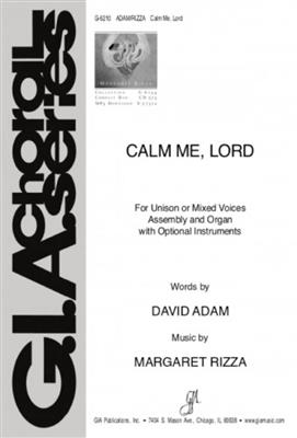 Margaret Rizza: Calm Me, Lord: Chœur Mixte et Ensemble