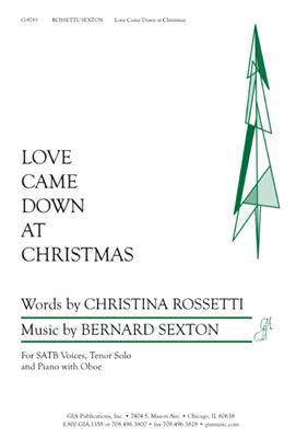 Bernard Sexton: Love Came Down At Christmas: Chœur Mixte et Piano/Orgue