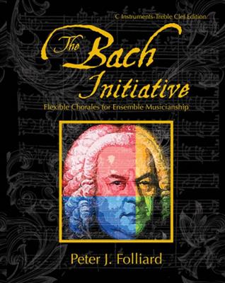 Peter J. Folliard: The Bach Initiative: Ensemble à Instrumentation Variable
