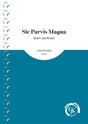 Geert Jan Kroon: Sic Parvis Magna: Fanfare